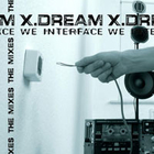 X-Dream - We Interface-The Mixes
