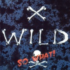 X-Wild - So What !