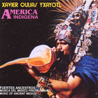 Xavier Quijas Yxayotl - Fuertes Ancestros