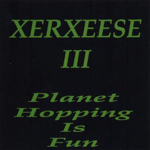 Xerxeese III Planet Hopping Is Fun