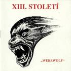 XIII. Stoleti - Werewolf