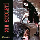 XIII.Stoleti - Vendetta
