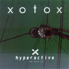 Xotox - Hyperactive (The Best Of)