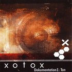 Xotox - Dokumentation I : Ton (Limited Edition)