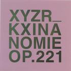 XYZR_KX - Inanomie Op.221