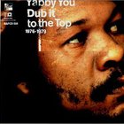 Dub It to the Top: 1976-1979