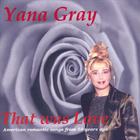 Yana Gray - That was love