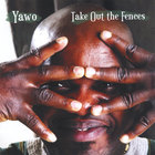 YAWO - Take Out The Fences