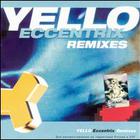 Yello - Eccentix Remixes