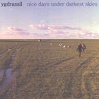 Ygdrassil - Nice days under darkest skies