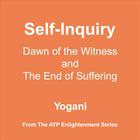 Yogani - Self-Inquiry - Dawn of the Witness and the End of Suffering