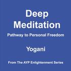 Deep Meditation - Pathway to Personal Freedom - AudioBook