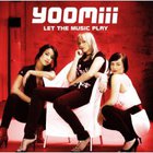 Yoomiii - Let The Music play
