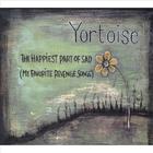 Yortoise - The Happiest Part of Sad (My Favorite Revenge Songs)