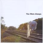 You Were Always - Ghost Lanes