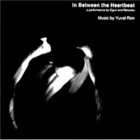 Yuval Ron - In Between the Heartbeat