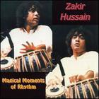 Zakir Hussain - Magical Moments Of Rhythm