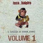 Zeca Baleiro - O Coração Do Homem_Bomba Volume 1