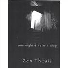 Zen Thesis - One Night@Helms Deep