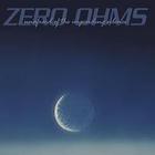 Zero Ohms - Unafraid Of The Impending Silence