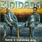 Have a Zididada Day