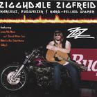 Ziggydale Zigfreid - Harleys, Budweiser and Hard-Bellied Women