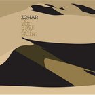 Zohar - Do You Have Any Faith?