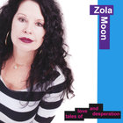 Zola Moon - Tales Of Love And Desperation
