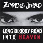 Zombie Jihad - Long Bloody Road Into Heaven