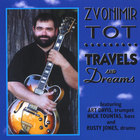 Zvonimir Tot - Travels and Dreams