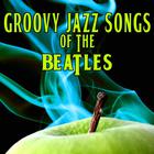 Groovy Jazz Songs Of The Beatles (Vinyl)