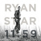 Ryan Star - 11:59