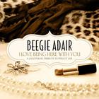 Beegie Adair - I Love Being Here With You: A Jazz Piano Tribute To Peggy Lee