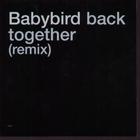 Babybird - Back Together (Remix) #1 (CDS)