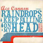 Ace Cannon - Raindrops Keep Falling On My Head & Other Favorites (Remastered)