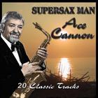 Ace Cannon - Supersax Man