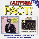Action Pact - Mercury Theatre: On The Air & Survival Of The Fattest