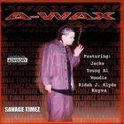 A-Wax - Savage Timez