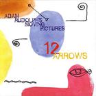 Adam Rudolph's Moving Pictures - 12 Arrows