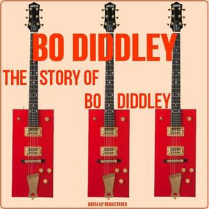 The Story Of Bo Diddley (Remastered)