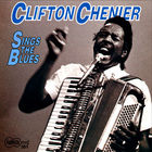 Clifton Chenier - Sings The Blues