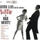 Lester Lanin & His Orchestra - Twistin' In High Society