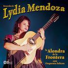 Lydia Mendoza - La Alondra De La Frontera Con Orquesta Falcon