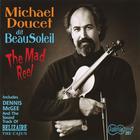 Michael Doucet & Beausoleil - The Mad Reel