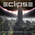 ECLIPSE - The Truth And A Little More