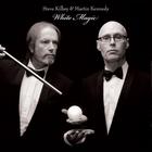 Steve Kilbey & Martin Kennedy - White Magic