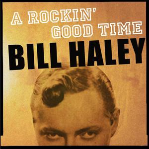 A Rockin' Good Time With Bill Haley