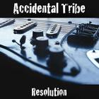 Accidental Tribe - Resolution