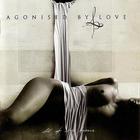 Agonised By Love - All Of White Horizons