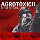 Agrotoxico - Estado De Guerra Civil